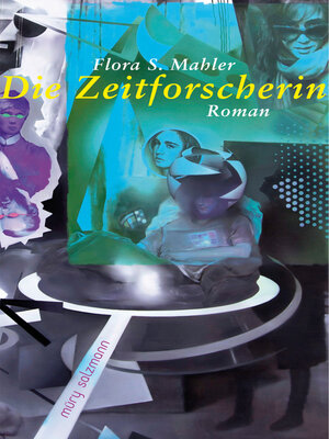 cover image of Die Zeitforscherin